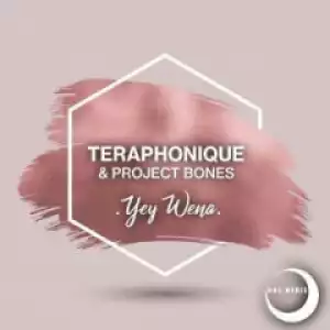 TeraphoniQue X Project Bones - Yey Wena (Nostalgic Mix)